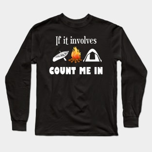 Canoe, Campfire, Tent -- Count Me In Long Sleeve T-Shirt